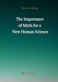 Produktbild: The Importance of Myth for a New Human Science