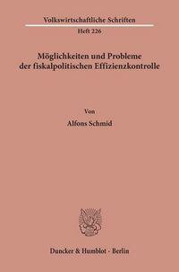 Produktbild: M&ouml;glichkeiten und Probleme der fiskalpolitischen Effizienzkontrolle.