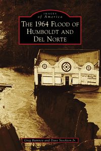 Produktbild: 1964 Flood of Humboldt and Del Norte