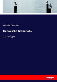 Bild vom Artikel Hebräische Grammatik vom Autor Wilhelm Gesenius