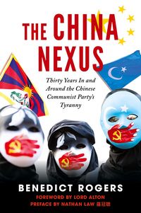 Produktbild: The China Nexus | Thirty Years in and Around the Chinese Communist Party's Tyranny