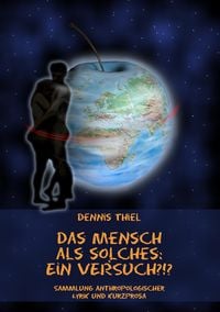 Produktbild: Das Mensch als solches: Ein Versuch?!?