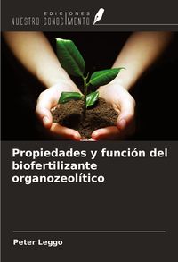 Produktbild: Propiedades y funci&oacute;n del biofertilizante organozeol&iacute;tico