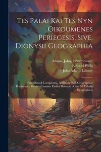 Produktbild: Tes palai kai tes nyn oikoumenes periegesis, sive, Dionysii geographia: Emendata & locupletata, additione scil. geographiae hodiernae: Graeco carmine