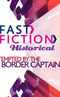 Produktbild: Tempted by the Border Captain (Fast Fiction)