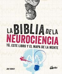 Produktbild: La biblia de la neurociencia : t&uacute;, este libro y el mapa de la mente