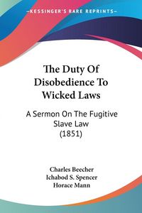 Produktbild: The Duty Of Disobedience To Wicked Laws
