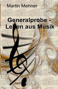 Produktbild: Generalprobe - Leben aus Musik