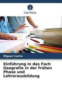 Produktbild: Einf&uuml;hrung in das Fach Geografie in der fr&uuml;hen Phase und Lehrerausbildung