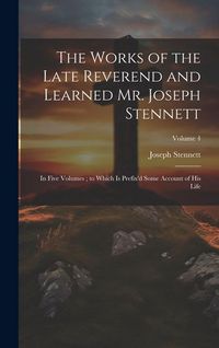 Produktbild: The Works of the Late Reverend and Learned Mr. Joseph Stennett