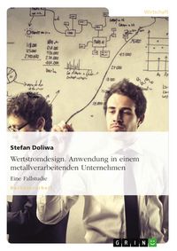 Produktbild: Anwendung des Wertstromdesigns in einem metallverarbeitenden Unternehmen