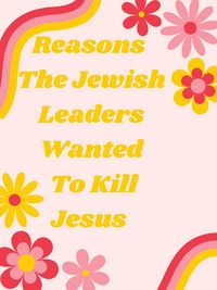 Produktbild: Reasons The Jewish Leaders Wanted To Kill Jesus
