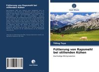 Produktbild: F&uuml;tterung von Rapsmehl bei stillenden K&uuml;hen