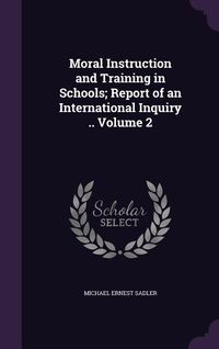 Produktbild: Moral Instruction and Training in Schools; Report of an International Inquiry .. Volume 2
