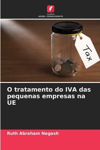 Produktbild: O tratamento do IVA das pequenas empresas na UE