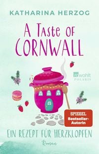 Produktbild: A Taste of Cornwall: Ein Rezept f&uuml;r Herzklopfen