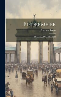 Produktbild: Biedermeier; Deutschland von 1815-1847