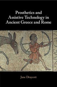 Produktbild: Prosthetics and Assistive Technology in Ancient Greece and Rome