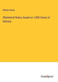 Produktbild: Obstetrical Notes, based on 1,000 Cases of Delivery