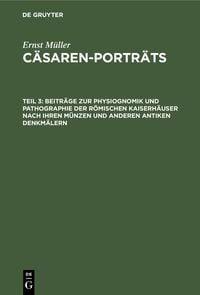 Produktbild: Beitr&auml;ge zur Physiognomik und Pathographie der r&ouml;mischen Kaiserh&auml;user nach ihren M&uuml;nzen und anderen antiken Denkm&auml;lern