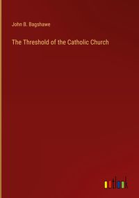 Produktbild: The Threshold of the Catholic Church