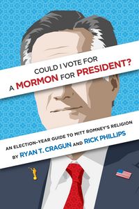 Produktbild: Could I Vote for a Mormon for President? An Election-Year Guide to Mitt Romney's Religion