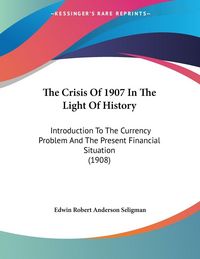 Produktbild: The Crisis Of 1907 In The Light Of History