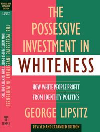 Produktbild: Lipsitz, G: The Possessive Investment in Whiteness