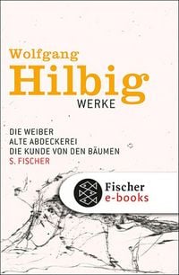 Produktbild: Werke, Band 3: Die Weiber / Alte Abdeckerei / Die Kunde von den B&auml;umen