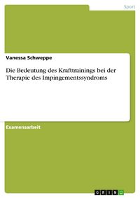 Produktbild: Die Bedeutung des Krafttrainings bei der Therapie des Impingementssyndroms