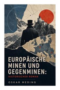 Produktbild: Europ&auml;ische Minen und Gegenminen: Historischer Roman