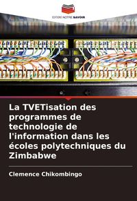 Produktbild: La TVETisation des programmes de technologie de l'information dans les &eacute;coles polytechniques du Zimbabwe