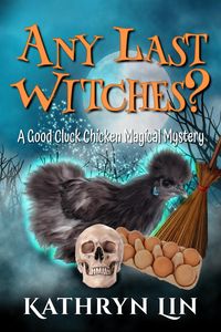 Produktbild: Any Last Witches? (Good Cluck Chicken Magical Mysteries, #2)