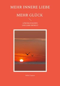 Produktbild: Mehr innere Liebe mehr Gl&uuml;ck