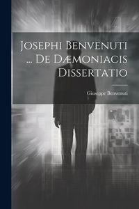 Produktbild: Josephi Benvenuti ... De D&aelig;moniacis Dissertatio