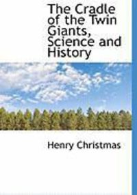 Produktbild: The Cradle of the Twin Giants, Science and History
