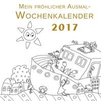 Produktbild: Mein fr&ouml;hlicher Ausmal-Wochenkalender 2017