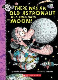 Produktbild: There Was an Old Astronaut Who Swallowed the Moon!