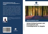 Produktbild: Unterrichten/Lernen von Franz&ouml;sisch als Fremdsprache in Angola