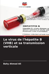 Produktbild: Le virus de l'h&eacute;patite B (VHB) et sa transmission verticale