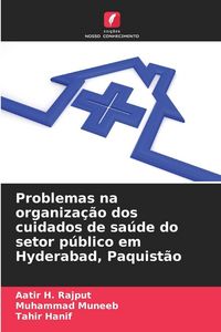 Produktbild: Problemas na organiza&ccedil;&atilde;o dos cuidados de sa&uacute;de do setor p&uacute;blico em Hyderabad, Paquist&atilde;o