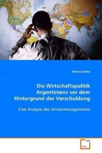 Produktbild: Gerdes Heike: Die Wirtschaftspolitik Argentiniens vor demHin