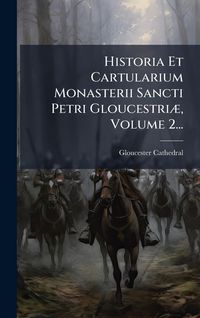 Produktbild: Historia Et Cartularium Monasterii Sancti Petri Gloucestri&Atilde;], Volume 2...