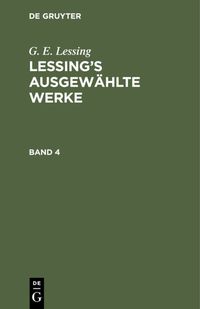 Produktbild: Lessing&rsquo;s ausgew&auml;hlte Werke. Band 4