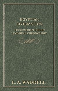 Produktbild: Egyptian Civilization Its Sumerian Origin and Real Chronology