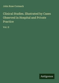 Produktbild: Clinical Studies. Illustrated by Cases Observed in Hospital and Private Practice