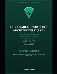 Produktbild: Mastering Ontology Engineering with Prot&eacute;g&eacute; and Pizza.owl -- Volume 1