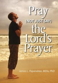 Produktbild: Pray (Not Just Say) the Lord's Prayer