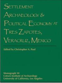 Produktbild: Settlement Archaeology and Political Economy at Tres Zapotes, Veracruz, Mexico
