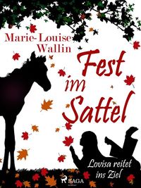 Bild vom Artikel Fest im Sattel - Lovisa reitet ins Ziel vom Autor Marie-Louise Wallin